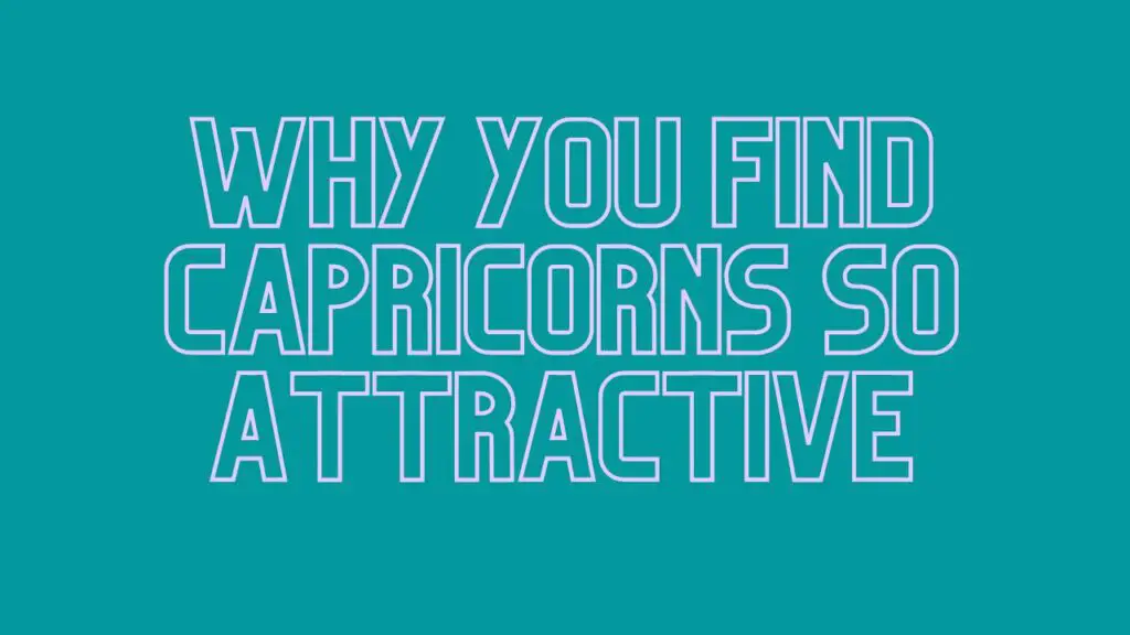 13-reasons-why-you-find-capricorns-so-attractive-spiritualandsoul