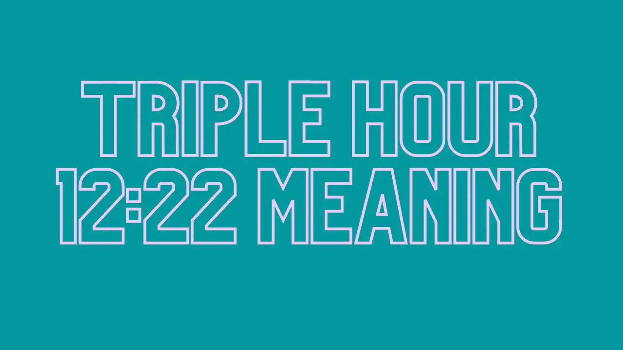 triple-hour-12-22-meaning-inc-guardian-angel-and-numerology-meaning